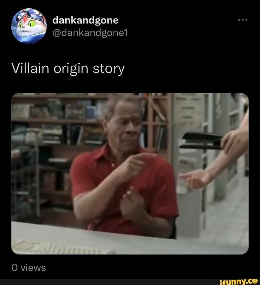 Villain origin story views - iFunny