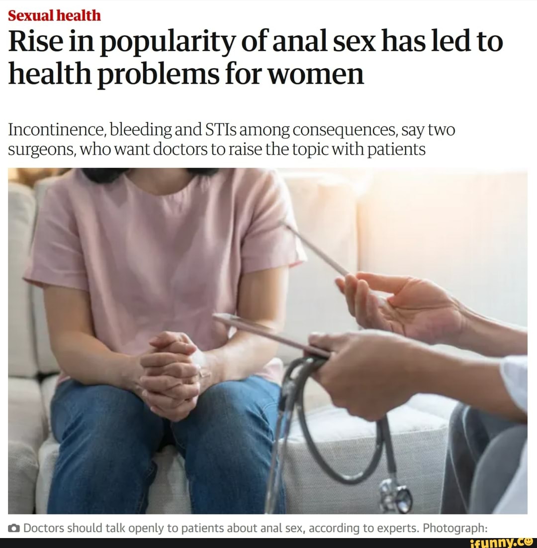 Sexual health Rise in popularity of anal sex has led to health