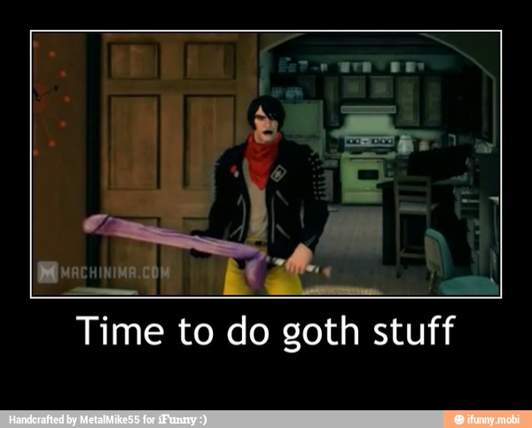 Time to do goth stuff