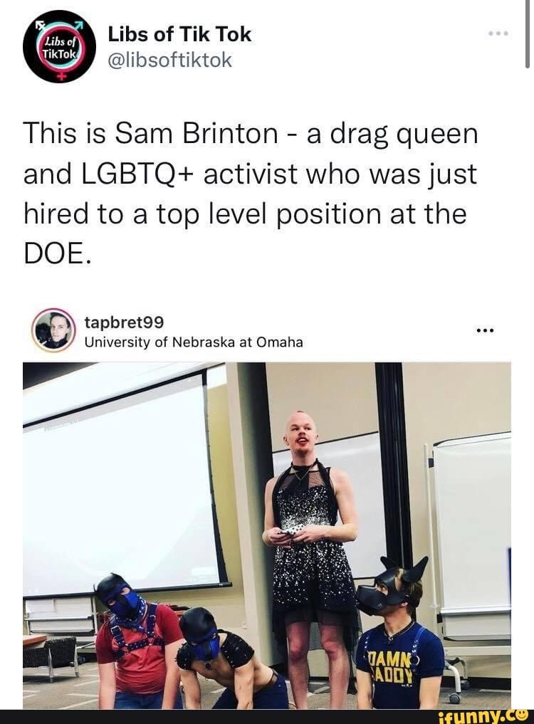 \ of Tik Tok @libsoftilktck This is Sam Brinton - drag queen and LGBTQ+