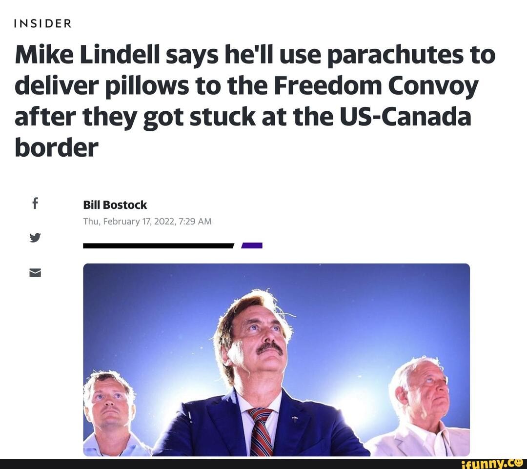 INSIDER Mike Lindell says he'll use parachutes to deliver pillows to