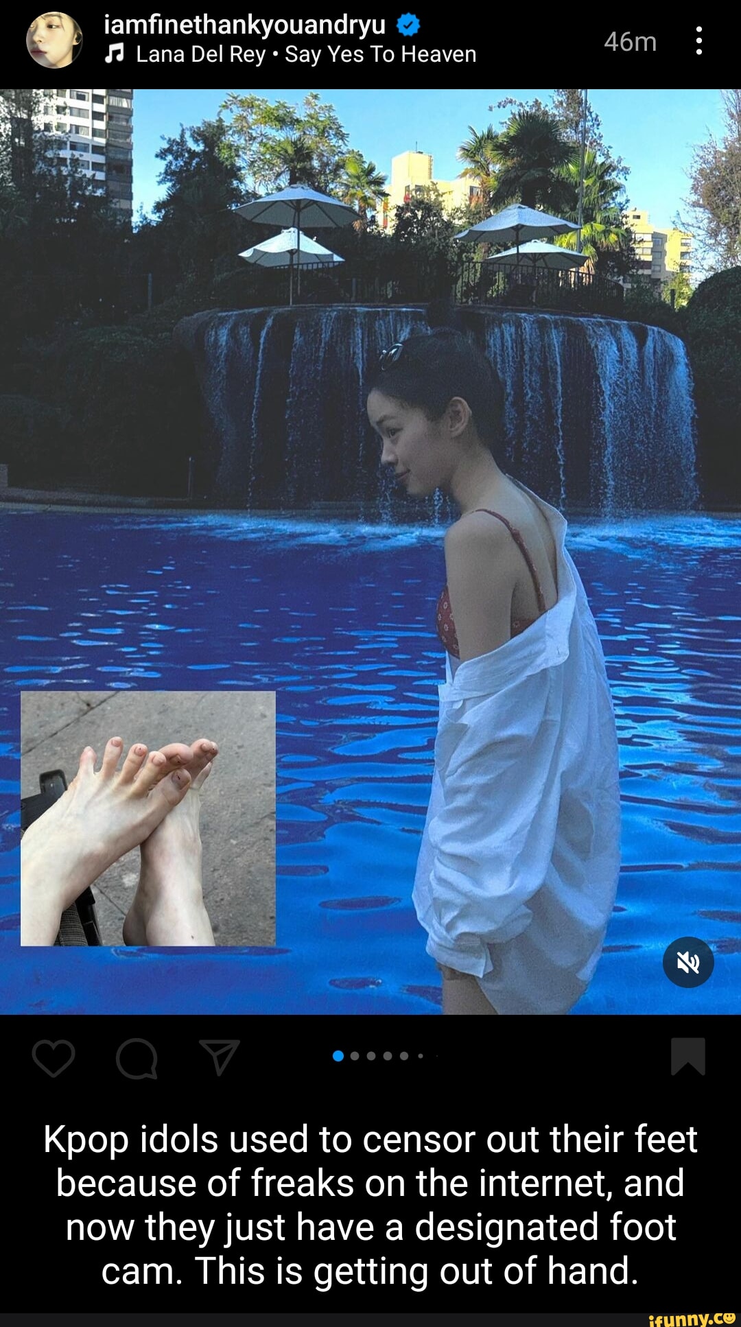 Iamfinethankyouandryu Lana Del Rey Say Yes To Heaven Kpop idols used to  censor out their feet