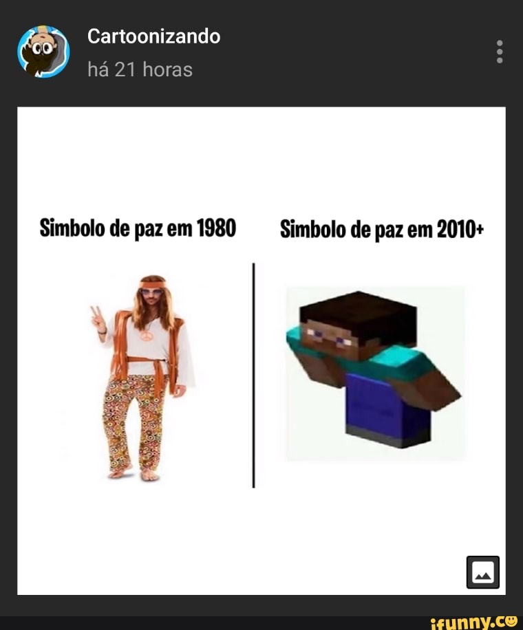 Cartoonizando há 21 horas
Simbolo de em 1980 Simbolo de paz em 2010+