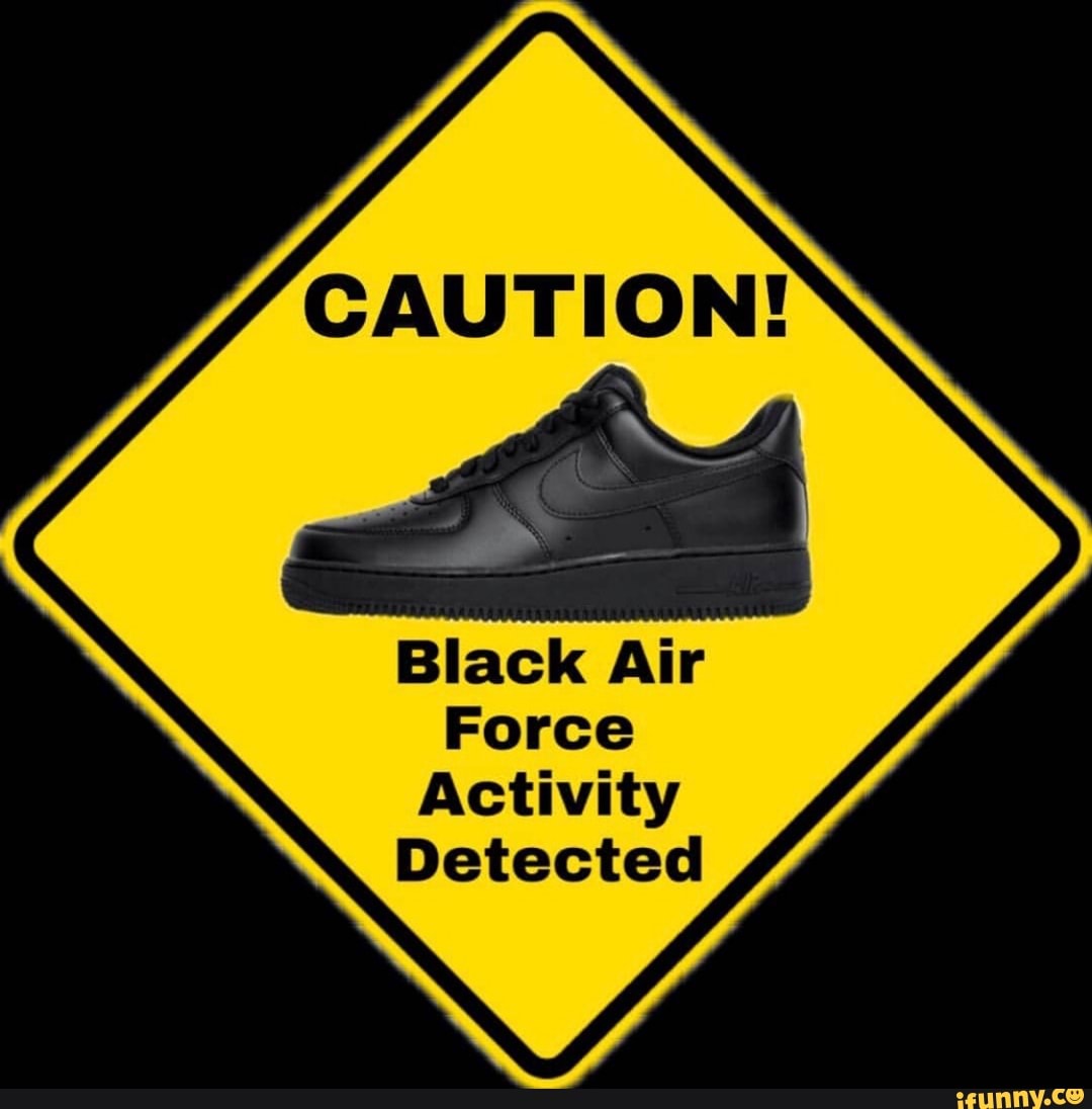 Whats The Meme About Black Air Forces