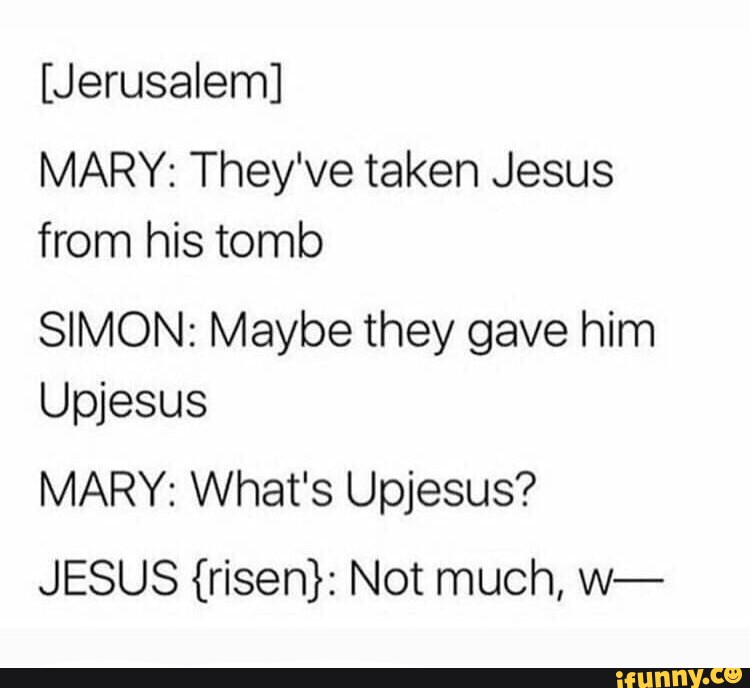 (Jerusalem] MARY: They've taken Jesus from his tomb SIMON: Maybe they ...