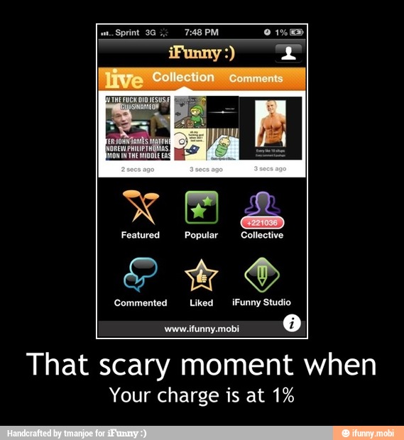 That scary moment when
Your charge is at 1% - That scary moment when
Your charge is at 1%
