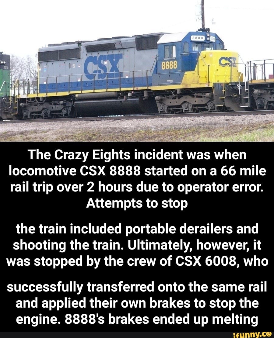 The Crazy Eights incident was when CSX 8888 started on 66