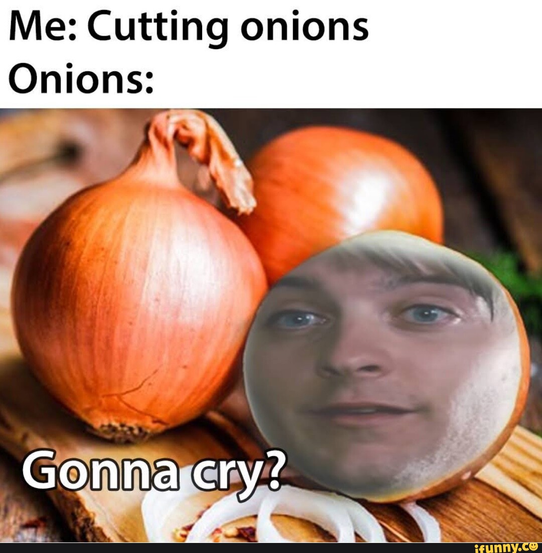 Onions memes. Best Collection of funny Onions pictures on iFunny