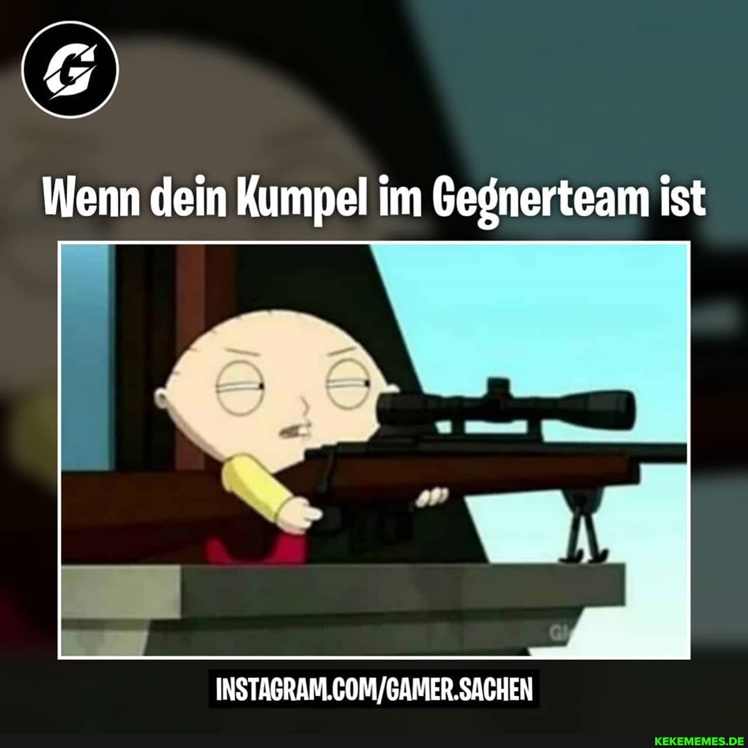 Wenn dein Kumpel im Gegnerteam ist