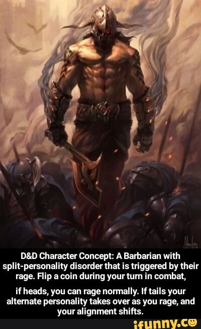 D&D Character canoept: A Barbarian wlth splll-pemnalily disorder that ...