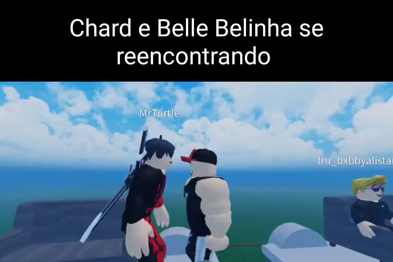 Chard e Belle Belinha se reencontrando - iFunny Brazil