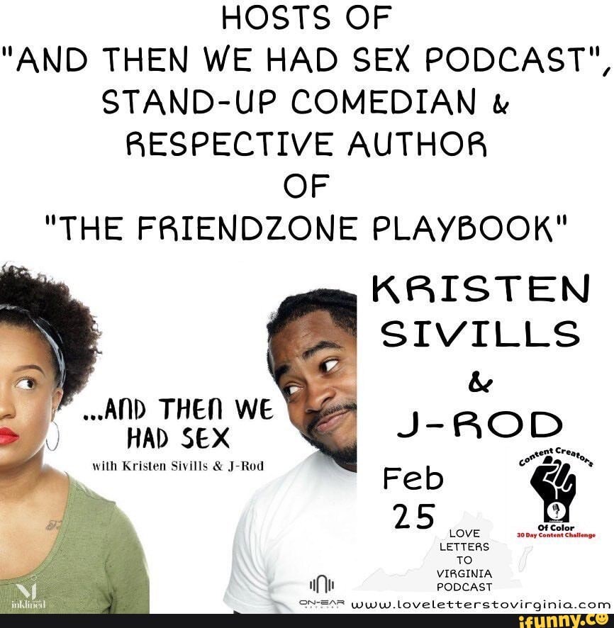 Hosts Of And Then We Had Sex Podcast Stand Up Comedian And Respective Author Of The Faiendzone