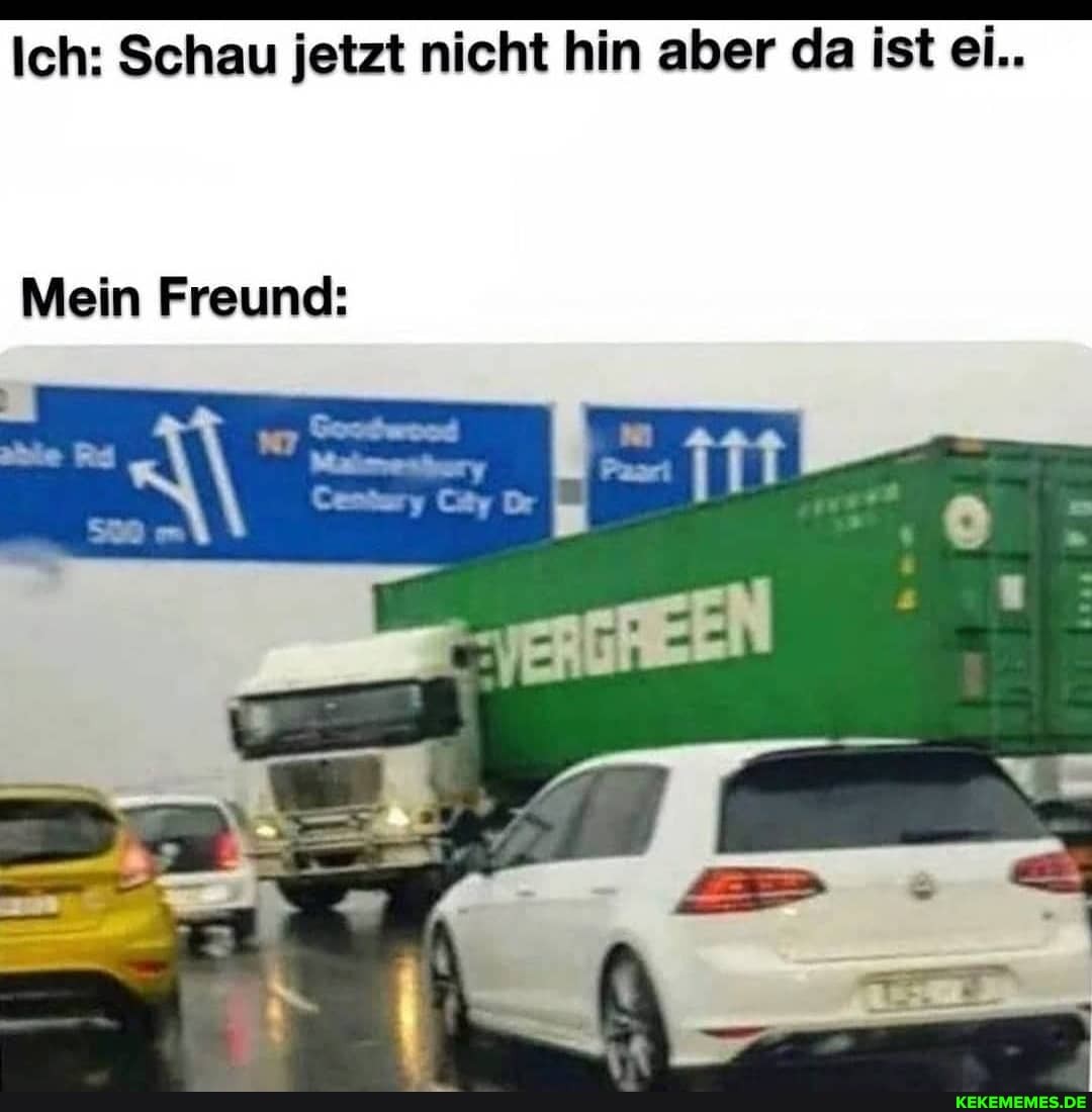 Ich: Schau jetzt nicht hin aber da ist ei..
Mein Freund:
