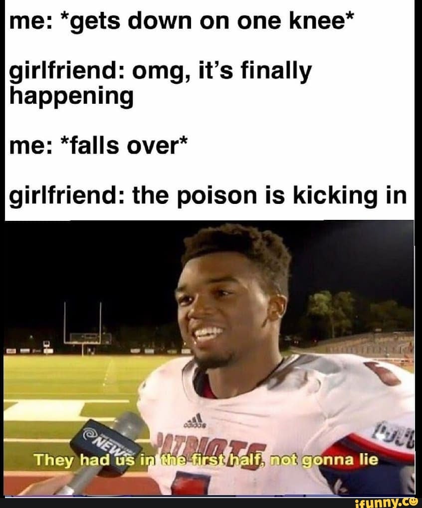 me: *gets down on one knee*
girlfriend: omg, it's finally happening
me: *falls over*
girlfriend: the poison is kicking in
SS