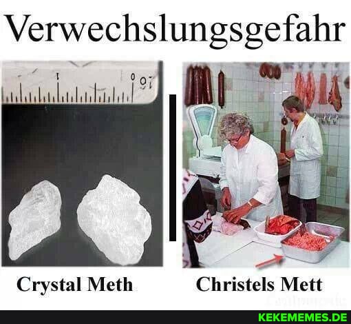 Verwechslungsgetahr Crystal Meth Ch ristels Mett