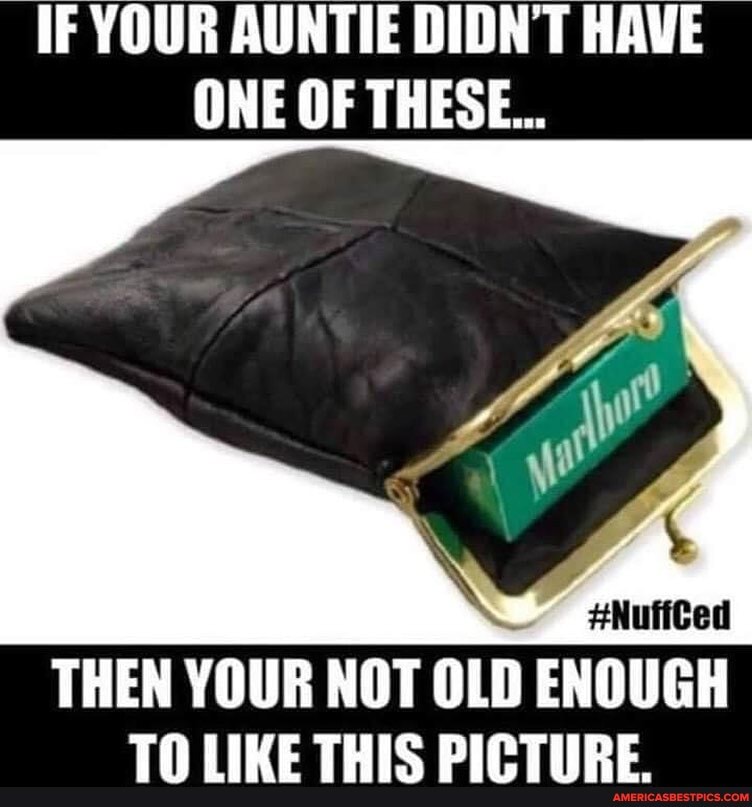IF YOUR AUNTIE DIDN'T HAVE ONE OF THESE...
#NufiCed
THEN YOUR NOT OLD ENOUGH TO LIVE THIC DICTIIRE