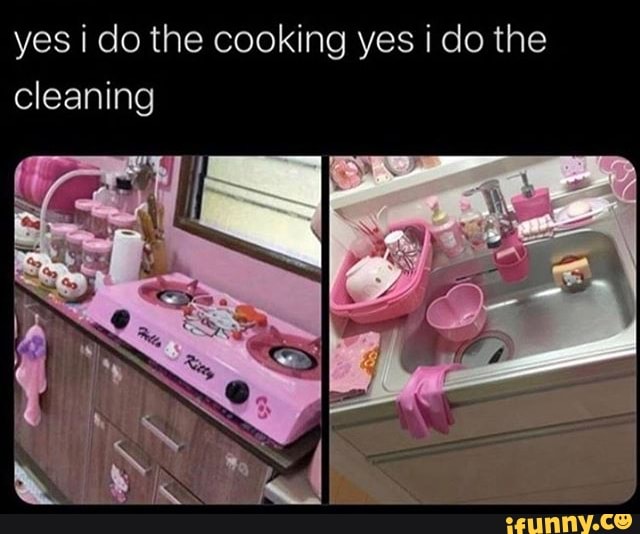 Yes I Do The Cooking Yes I Do The Cleaning Yes i do the cooking yes i do the cleaning - iFunny