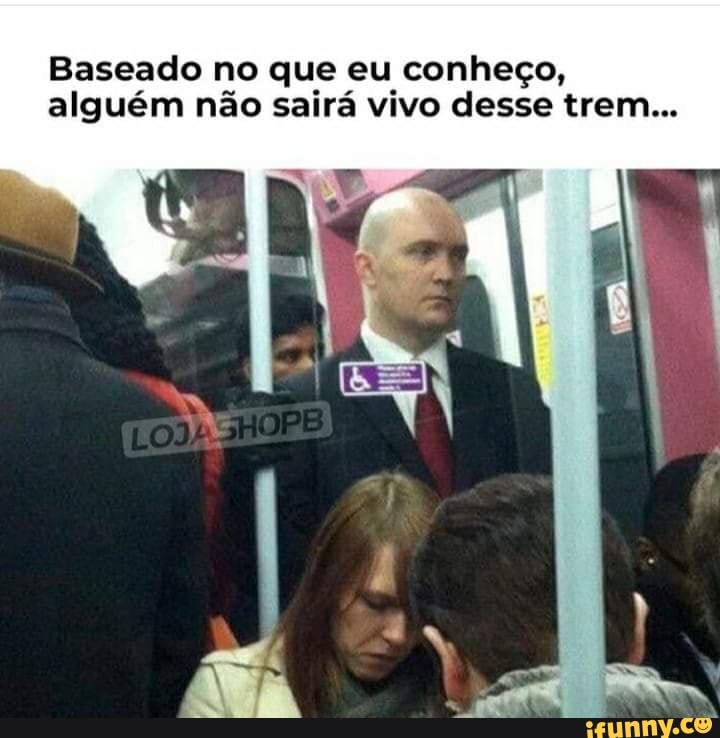 Baseado no que eu I conheço, alguém não sairá vivo desse trem...