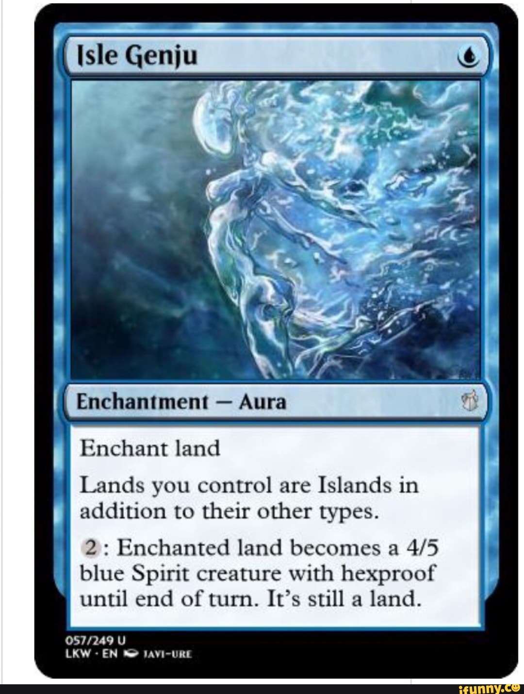 O Lands you control are Islands in addition to their other types. 2
