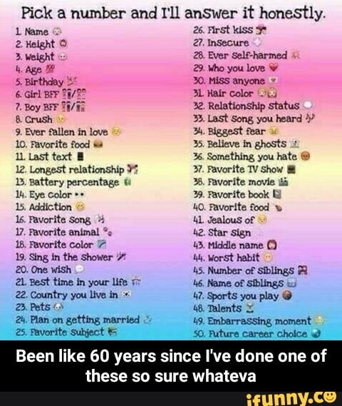 Pick a number and I'll answer it honestly. E 26. First kiss Ye done of ...