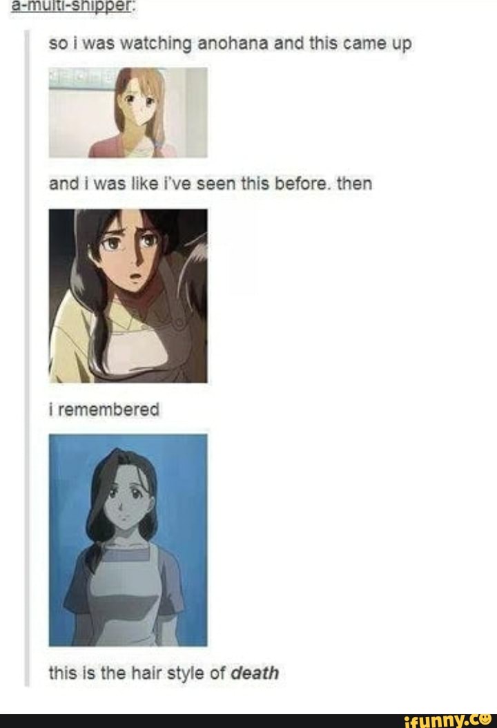 so i was watching anohana and this came up
and i was like i've seen this before. then
i remembered
this is the hair style of death