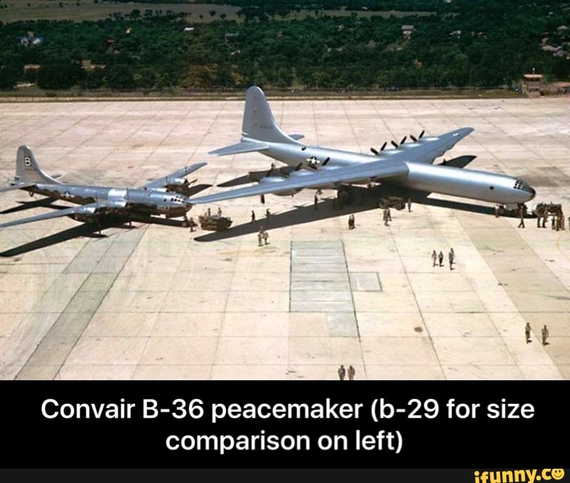 Convair B-36 Peacemaker (b-29 For Size Comparison On Left) - Convair B ...