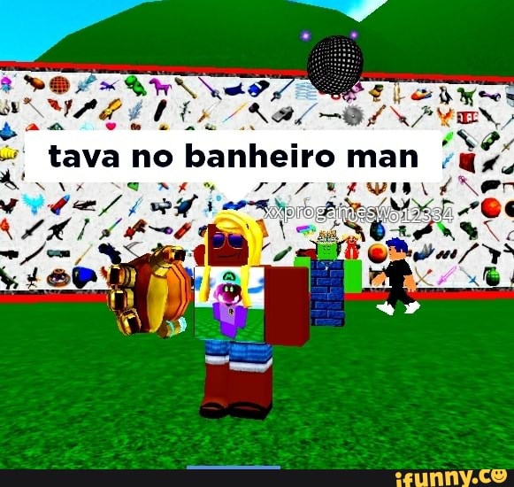 tava no banheiro man