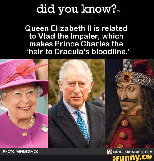 Did you know?. Queen Elizabeth Il is related to Vlad the Impaler, which ...