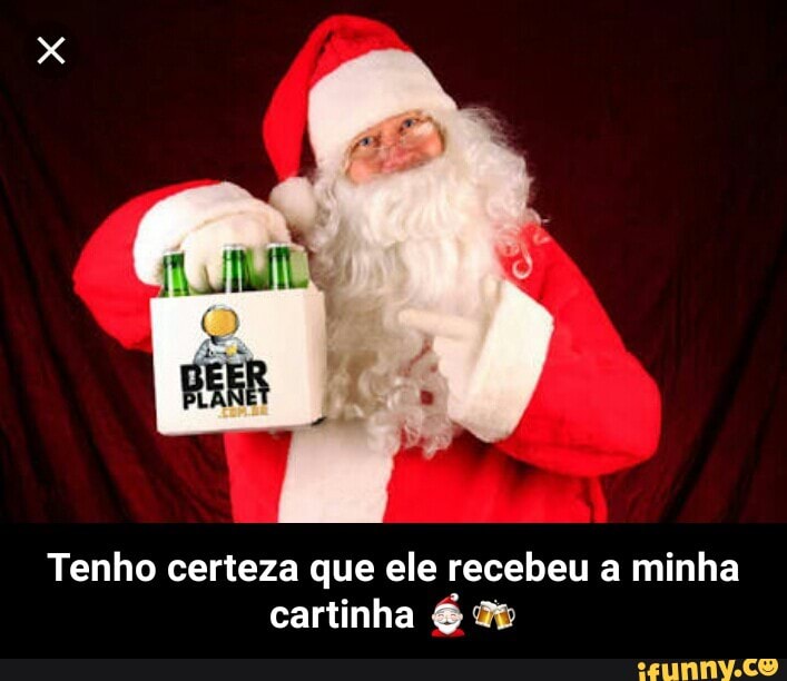 Tenho certeza que ele recebeu a minha
cartinha 6 2% - Tenho certeza que ele recebeu a minha cartinha 🎅🍻