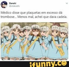 ER
Médico disse que plaquetas em excesso dá trombose,. Menos mal, achei que dava cadeia
