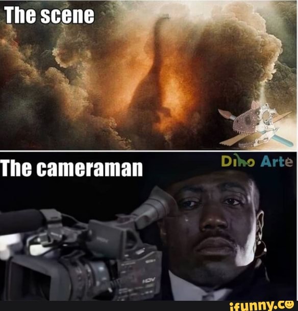 The scene
The cameraman