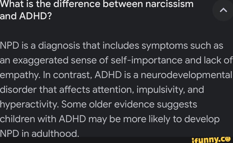 What Is the alfference between narcissism and ADHD? NPD is a diagnosis ...