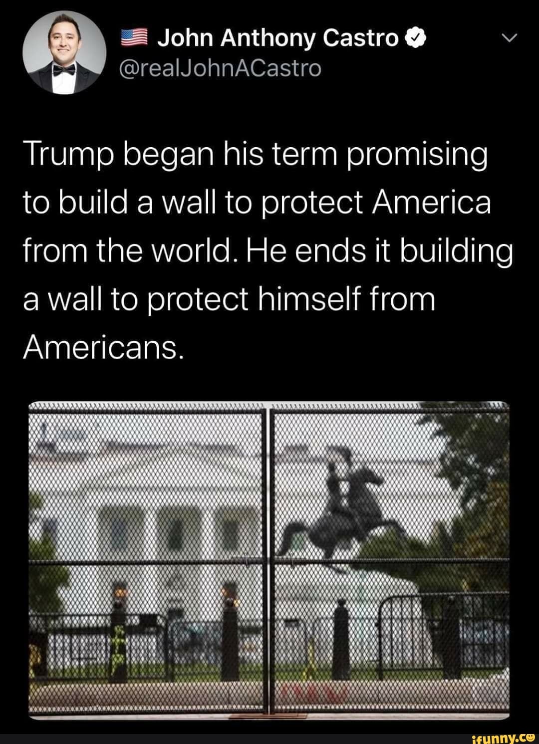 Trump began his term promising
to build a wall to protect America
from the world. He ends it building
a wall to protect himself from