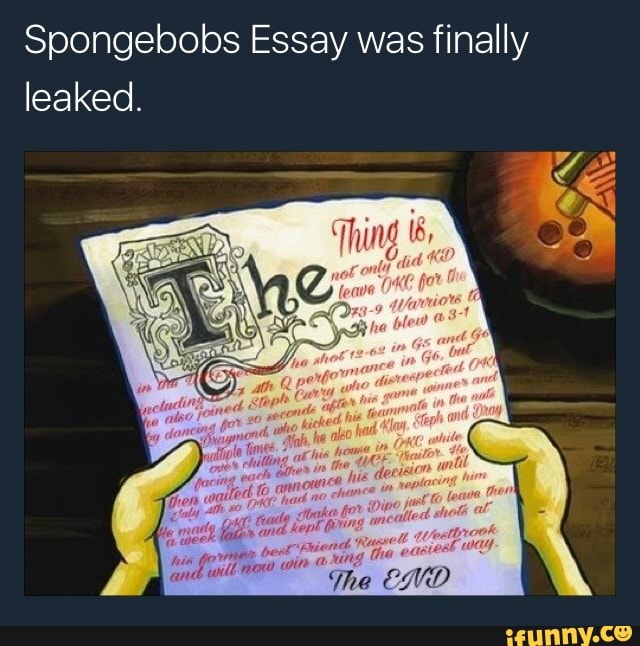 Spongebobs Essay was finally leaked. - )