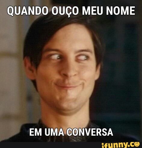 QUANDO OUÇO MEU NOME
es EM UMAICONVERSA