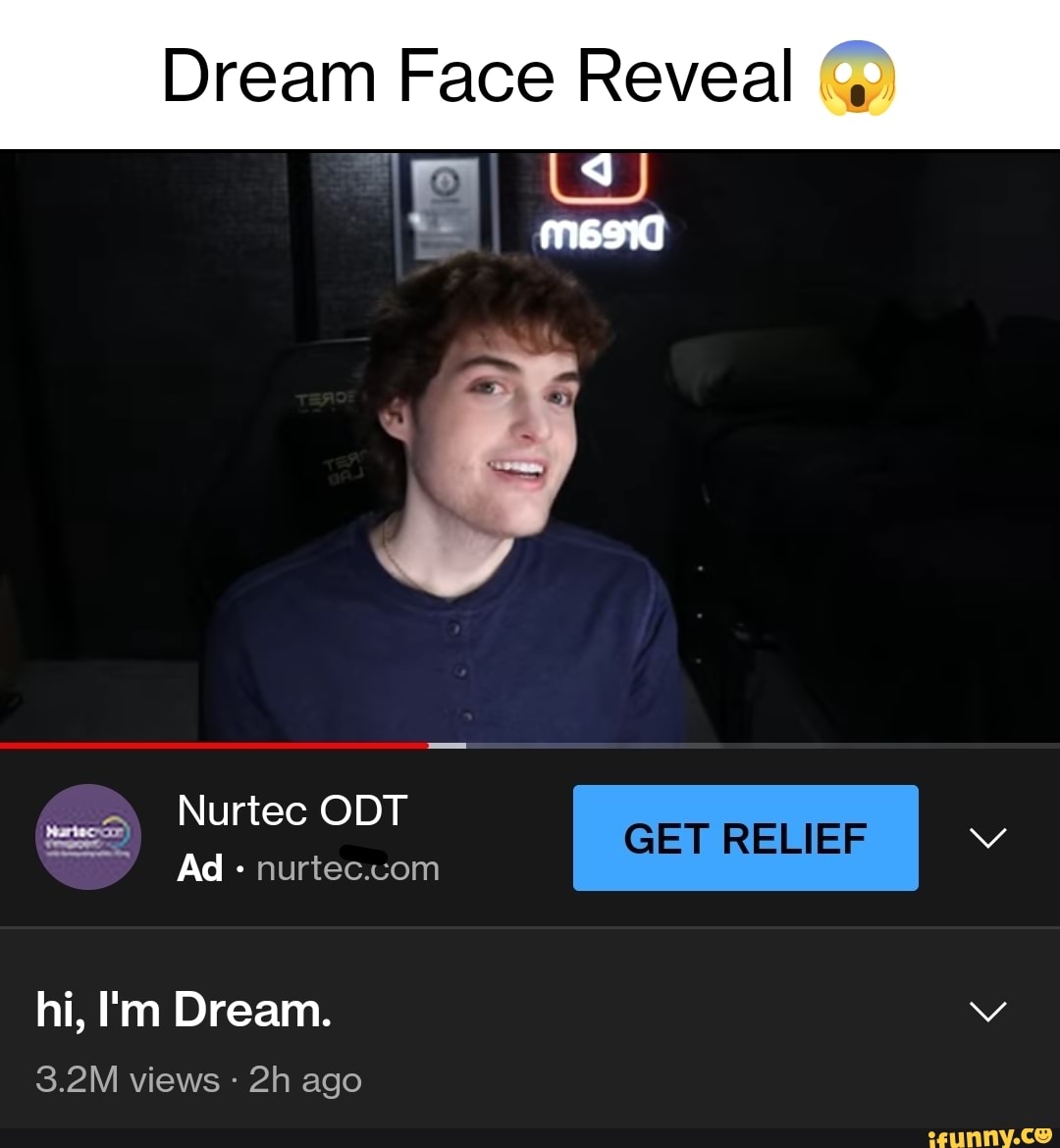Dream Face Reveal mes GET RELIEF Nurtec ODT Ad hi, I'm Dream. 3.2M ...