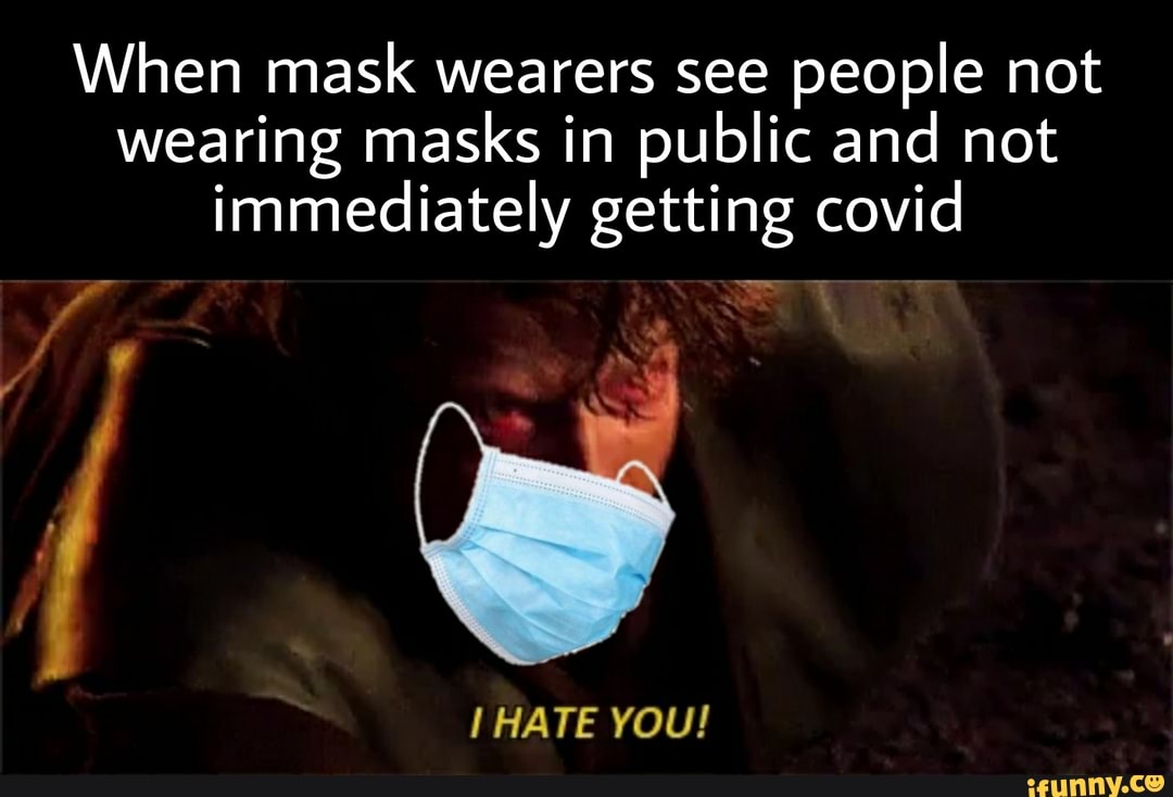When mask wearers see people not wearing masks in public and not