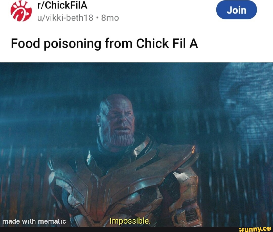 Join Food poisoning from Chick Fil A Impossible. iFunny