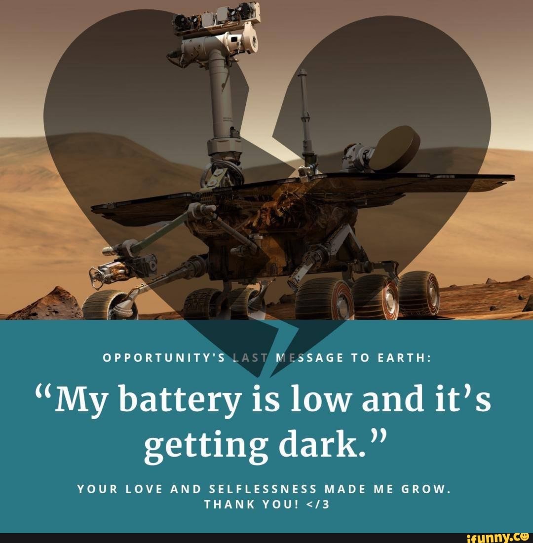 “My battery is low and it’s getting dark.” YOUR LOVE AND SELFLESSNESS