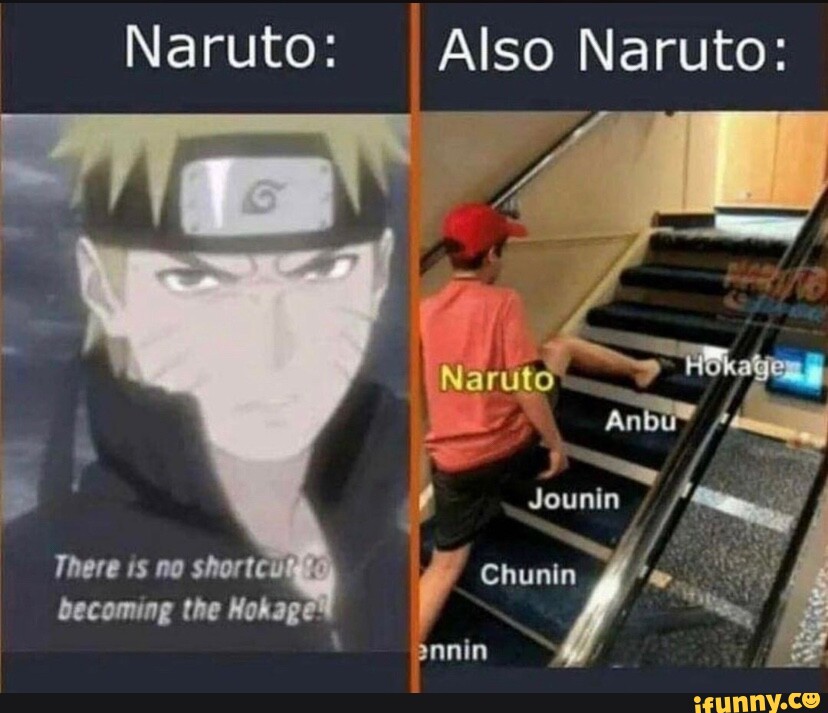 Naruto, we would've made good Jounin