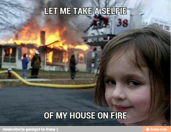 OF MY HOUSE ON FIRE: