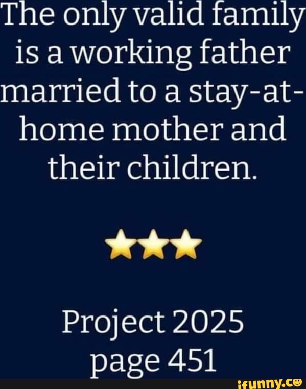 The only valid family is a working father married to a stay at home