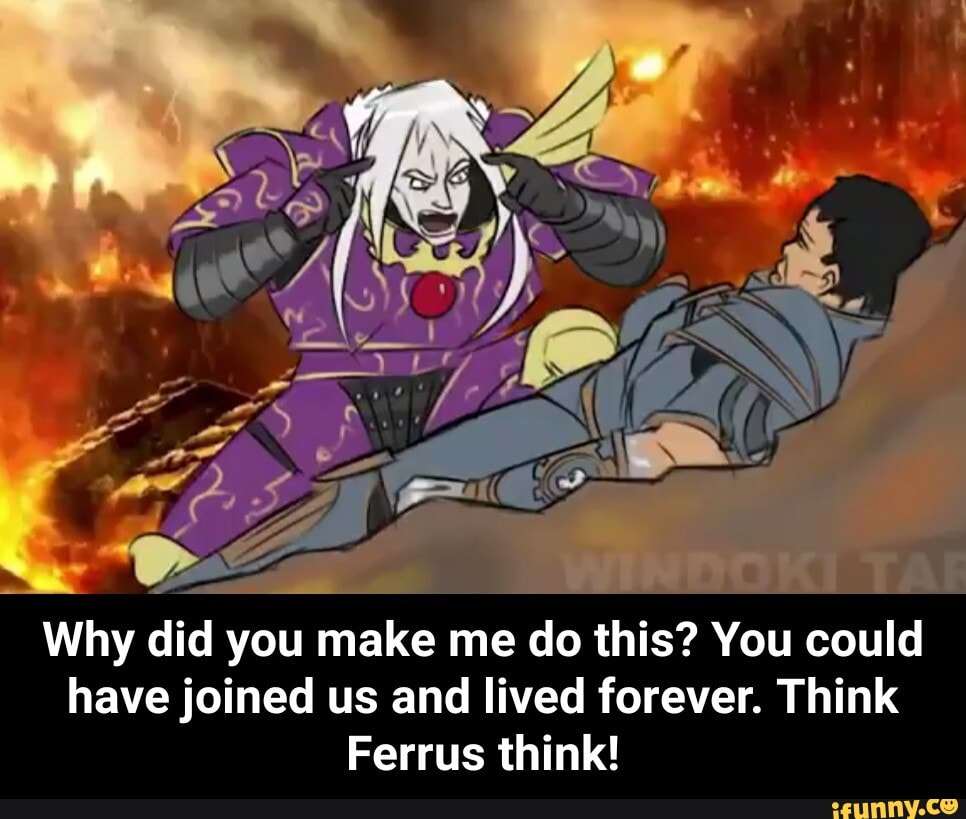 Why did you make me do this? You could have joined us and lived forever. Think
Ferrus think! - Why did you make me do this? You could have joined us and lived forever. Think Ferrus think!