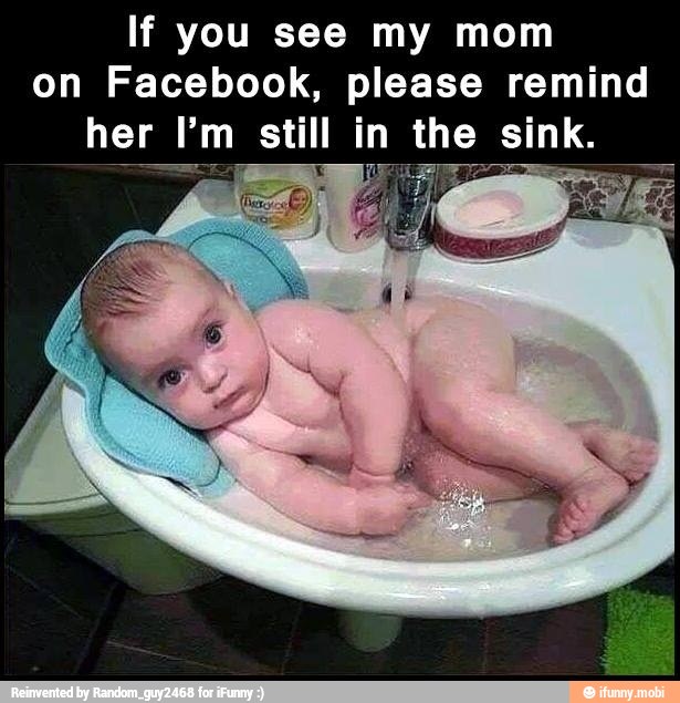 If you see my mom
on Facebook, please remind
her P