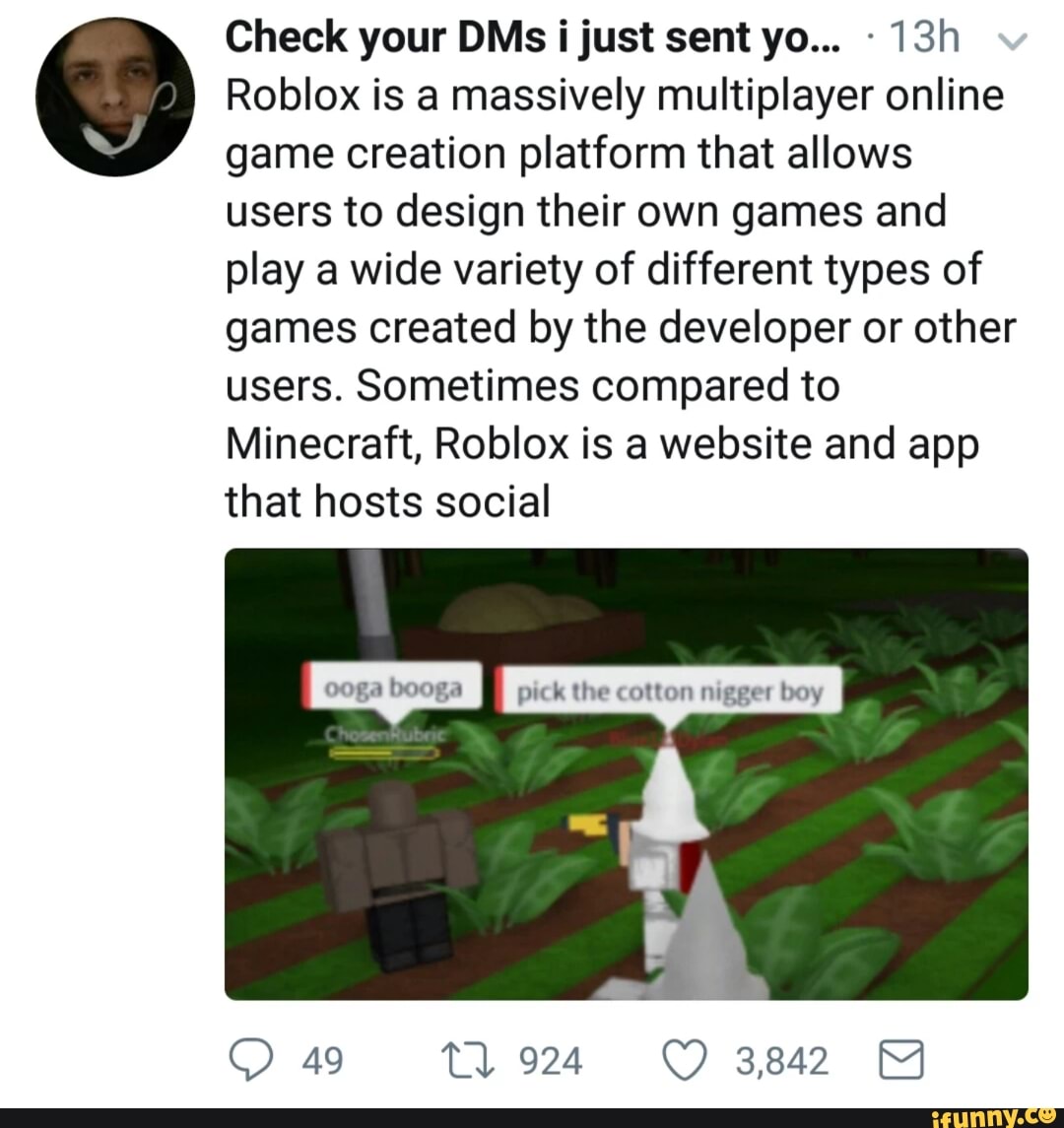 Check Your Dms I Just Sent Yo 13h Roblox Is A Massively Multiplayer Online Game Creation Platform That Allows Users To Design Their Own Games And Play A Wide Variety Of - ooga booga roblox cotton