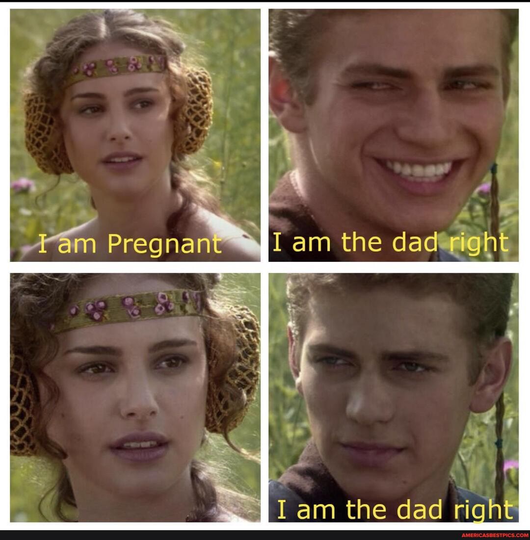 am the dad right
Pregnant
I am the dad right