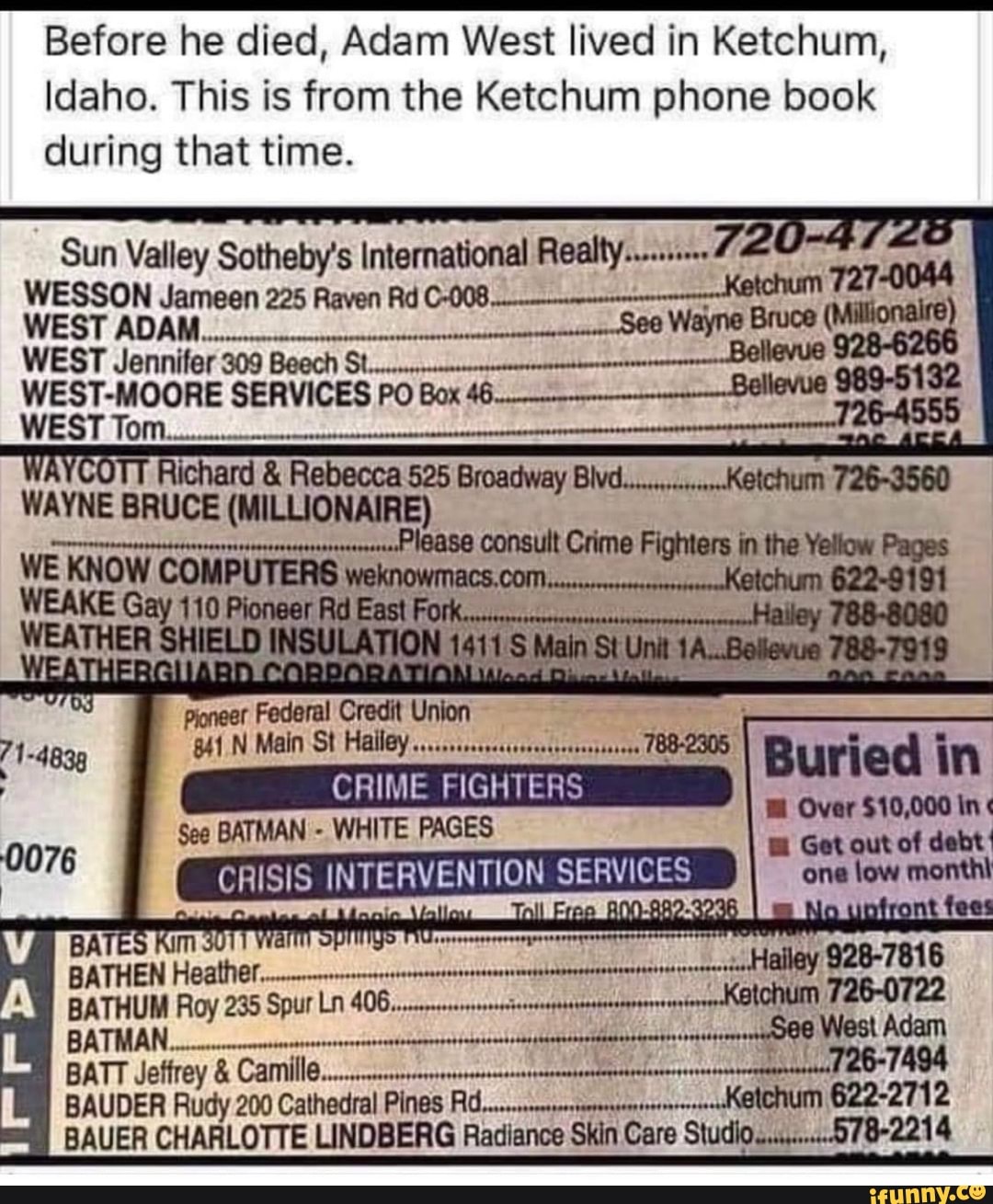 Before he died, Adam West lived in Ketchum, Idaho. This is from the