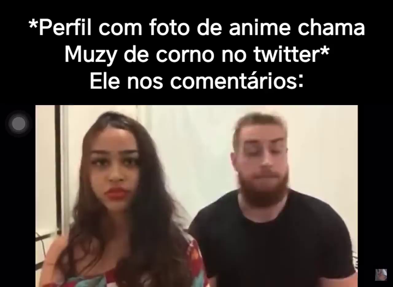 Perfil com foto de anime chama Muzy de corno no twitter* Ele nos  comentários: - iFunny Brazil