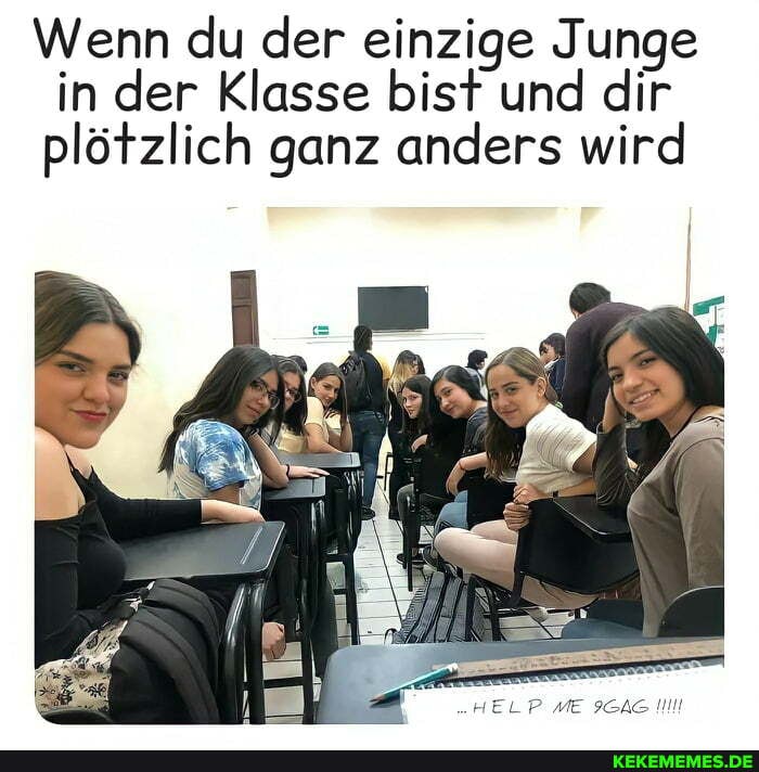Wenn du der einzige Junge in der Klasse bist und dir plötzlich ganz anders wird