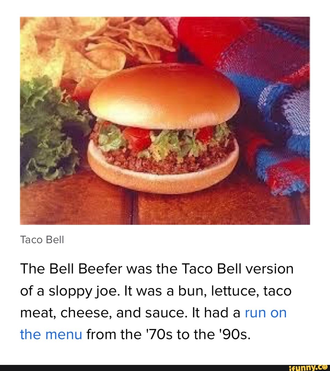 The Bell Beefer Was The Taco Bell Version Ofa Sloppyjoe. It Was A Bun ...